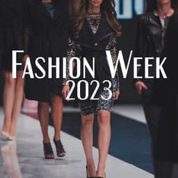 Fashion Week 2023: Synchronized Sway, Runway Music - Chill Music Universe