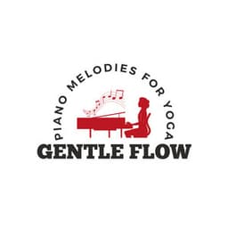 Gentle Flow: Piano Melodies for Yoga - Yoga Music Playlist