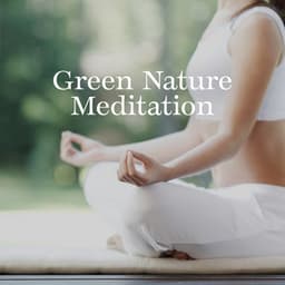 Green Nature Meditation: Charging the Heart Chakra, Balancing the Aura, Calm Sounds of Nature - Balanced Yoga Life
