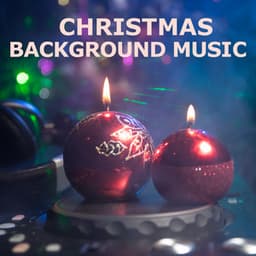 Christmas Background Music - Christmas 2018