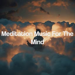 Meditation Music For The Mind - Entspannungsmusik
