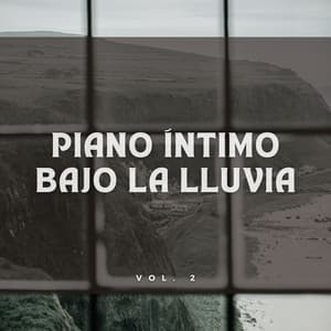 Piano Íntimo Bajo La Lluvia Vol. 2 - Sonidos de lluvia FX