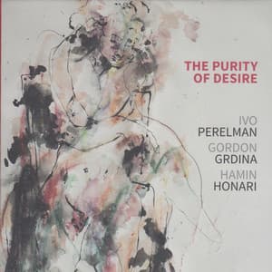 The Purity of Desire - Ivo Perelman
