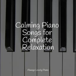 50 Piano Tracks for Resful and Focused Work and Study Sessions - Study Music And Piano Music