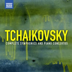 Tchaikovsky, P.I.: Complete Symphonies and Piano Concertos - Pyotr Ilyich Tchaikovsky
