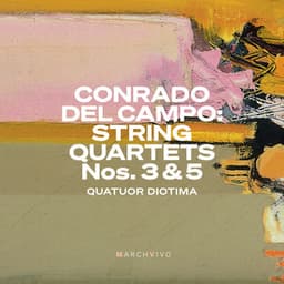 Conrado del Campo: String Quartets Nos. 3 & 5 - Conrado del Campo