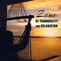 Zone of Tranquility and Relaxation: Healing Sounds of Nature, Music fro Deep Sleep, Stress Management, Anger Control, Depression Cure - Absolutely Relaxing Oasis