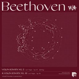 Beethoven: Violin Sonatas No. 5 in F Major, Op. 24 "Spring" & No. 10 in G Major, Op. 96 - Ludwig van Beethoven