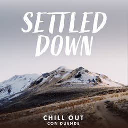 Settled Down - Chill Out con Duende