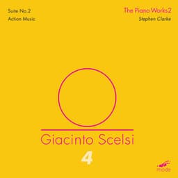 Giacinto Scelsi, Vol. 4: The Piano Works 2 - Giacinto Scelsi