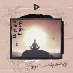 Daylight Energy - Yoga Music by Lullify
