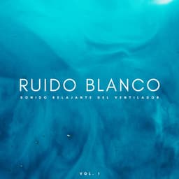 Ruido Blanco: Sonido Relajante Del Ventilador Vol. 1 - Ruido Blanco Browniano