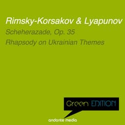 Green Edition - Russian Composers: Scheherazade & Rhapsody on Ukrainian Themes - Nikolai Rimsky-Korsakov