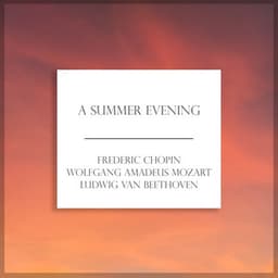 "A Summer Evening": Chopin & More - Frédéric Chopin
