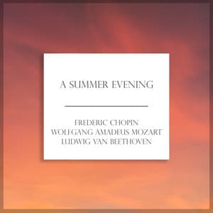 "A Summer Evening": Chopin & More - Frédéric Chopin