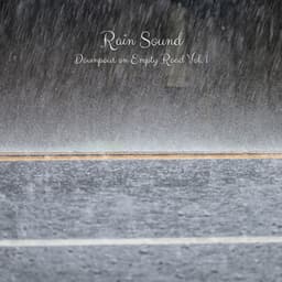 Rain Sound: Downpour on Empty Road Vol. 1 - Spa Relaxation and Spa
