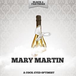 A Cock-Eyed Optimist - Mary Martin