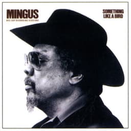 Something Like A Bird - Charles Mingus