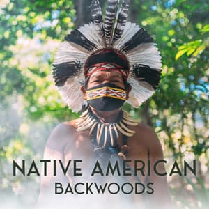 Native American Backwoods - Yanan Time