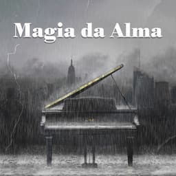 Magia da Alma: Música Relaxante de Piano com Sons de Chuva e Trovão em Segundo Plano, Meditação e Alívio do Estresse - Academia de Música para Massagem e Relaxamento