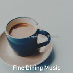 Swanky Background for Studying - Fine Dining Music