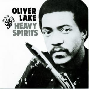 Heavy Spirits - Oliver Lake