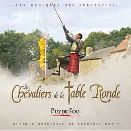 Les Chevaliers de la Table Ronde - Puy du Fou