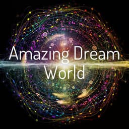 Amazing Dream World - Delta Wave Deep Sleep