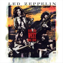 How the West Was Won - Led Zeppelin