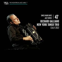 Swiss Radio Days Jazz Series, Vol. 47 - Richard Galliano