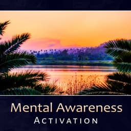 Mental Awareness Activation – Complete Study Relaxation Music, Brainwave Therapy System, Intense Meditation Session - Zen Mental Relax Sanctuary