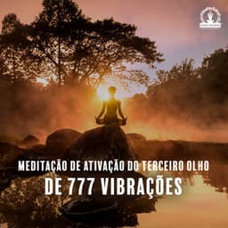 Meditação de ativação do terceiro olho de 777 vibrações: Esclareça e desperte sua visão interior - Relaxar Bem Estar Clube