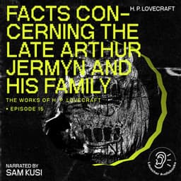 Facts Concerning the Late Arthur Jermyn and His Family - The Work of H. P. Lovecraft