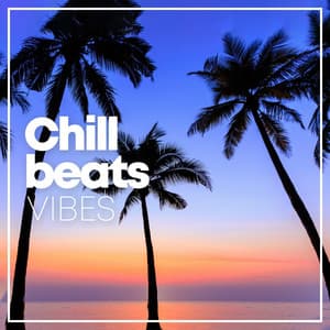 Chill Beats Vibes - Chill Out 2018