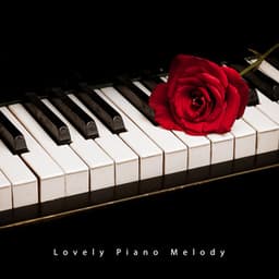 Lovely Piano Melody: Love Songs Instrumental Piano Music - Relaxing Piano Music Ensemble