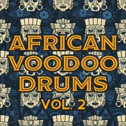 African Voodoo Drums Vol. 2 - West African Drum Music, Tribal Drums and African Rhythms - Mysterious World Music