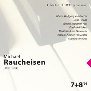 Carl Loewe: Michael Raucheisen Vol. 7 & 8 - Carl Loewe