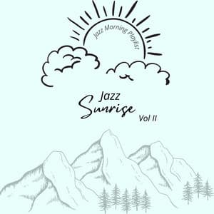Jazz Sunrise Vol II - Jazz Morning Playlist