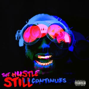 THE HUSTLE STILL CONTINUES - Juicy J