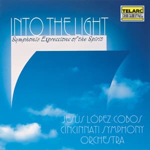 Into the Light: Symphonic Expressions of the Spirit - Cincinnati Symphony Orchestra