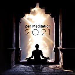 Zen Meditation 2021: Best Meditation Music for Zazen, Mindfulness & Self Awareness - Zen Meditation Guru