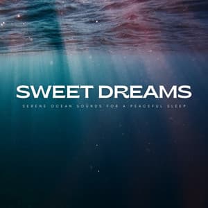 Sweet Dreams: Serene Ocean Sounds For A Peaceful Sleep - White Noise Sleep Therapy