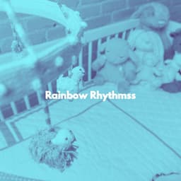 Rainbow Rhythmss - Sleep Like a Baby
