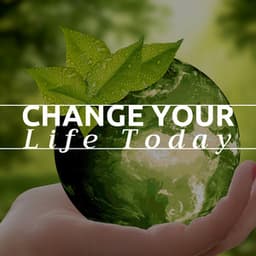 Change your Life Today - Paradise Eden