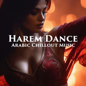 Harem Dance: Arabic Chillout Music, Oriental Desire - Making Love Music Ensemble