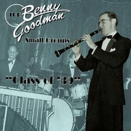 Small Groups: Class of '39 - Benny Goodman