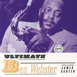 Ultimate Ben Webster - Ben Webster