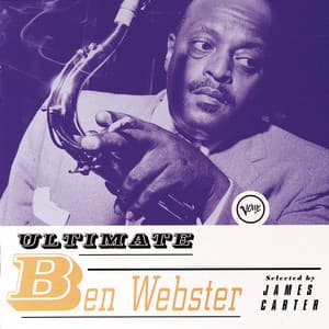 Ultimate Ben Webster - Ben Webster