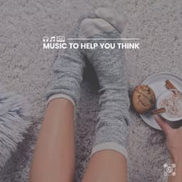 Music to Help You Think - Deep Meditation Lullabies