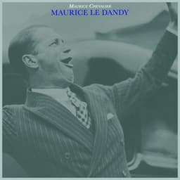 Maurice Le Dandy - Maurice Chevalier